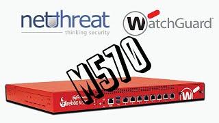 WatchGuard M570 - Overview