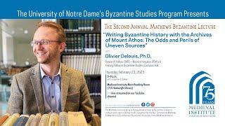 Olivier Delouis, "Writing Byzantine History with the Archives of Mount Athos"