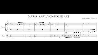 Arnolt Schlick - Maria zart, von edler Art