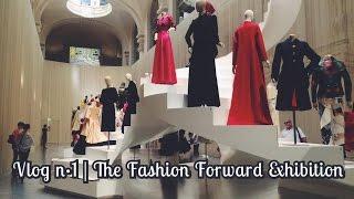 Vlog n°1 | The Fashion Forward Exhibition