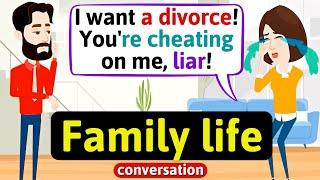 Family life (Asking for a divorce) - English Conversation Practice - Improve Speaking