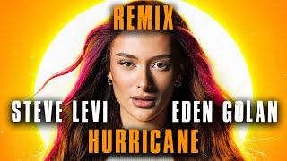 Eden Golan & Steve Levi - Hurricane ️ (Afro House Remix)