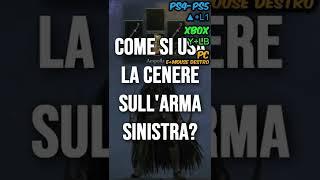 Come si usa una Cenere di Guerra sull'ARMA SINISTRA??