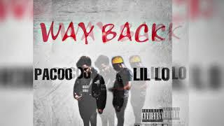 Pacoo X Lil Lo ~ Way Back