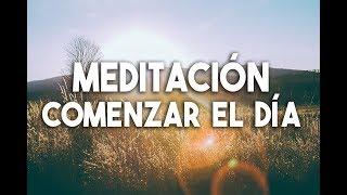 MEDITACIÓN PARA COMENZAR EL DÍA | PARA LAS MAÑANAS | MEDITACIÓN POR LA MAÑANA | POR EL DÍA EASY ZEN