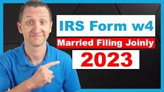 How to fill out IRS form W4 Married Filing Jointly 2023