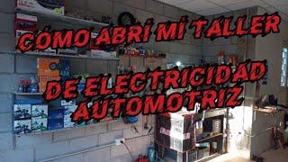 Cómo Abrí mí Taller de Electricidad Automotriz