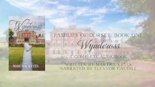 Wyndcross by Martha Keyes, Families of Dorset 1, Full Audiobook