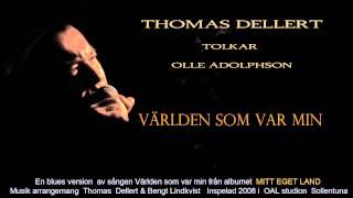 Thomas Dellert aka Tommy Dollar   sings the blues     " Värden som var min"