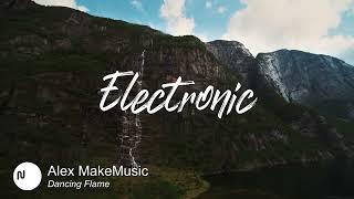 Best Search Electronic Music for Video [ Alex MakeMusic - Dancing Flame ]