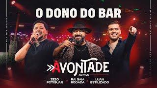 O Dono Do Bar - DVD À Vontade - Raí Saia Rodada,Zezo Potiguar,Luan Estilizado [Ao Vivo Em Natal/RN]