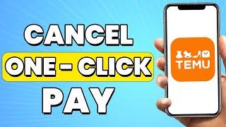 How To Cancel One Click Pay On Temu (EASY 2025)