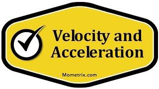 Velocity and Acceleration