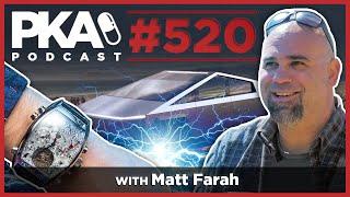 PKA 520 w Matt Farah - Cyber Truck is a lie, Complex Watches, Patreon F Show