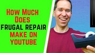 How Much Does Frugal Repair Make On YouTube