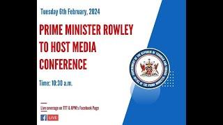 Press Conference Hosted by Prime Minister Dr Keith Rowley