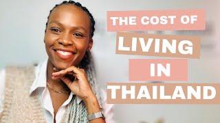 THE COST OF LIVING IN THAILAND IN 2022 | South African Youtuber