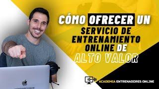 Cómo OFRECER UN SERVICIO De Entrenamiento Online De ALTO VALOR