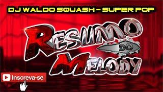 DJ WALDO SQUASH  - SUPER POP 