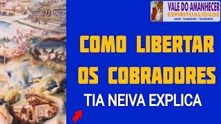 COMO LIBERTAR OS COBRADORES - TIA NEIVA EXPLICA