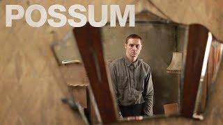 Possum - Official Movie Trailer (2018)