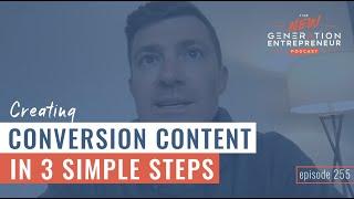 Creating Conversion Content In 3 Simple Steps