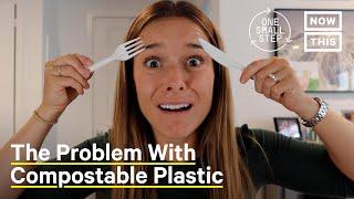 Why Composting Sites Are Banning Compostable Plastics | One Small Step | NowThis Earth