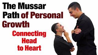 THE MUSSAR PATH OF PERSONAL GROWTH – Rabbi Michael Skobac – Jews for Judaism