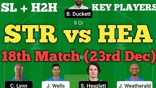 STR vs HEA Dream11 Team | STR vs HEA Dream11 Team Prediction | HEA vs STR Dream11 BBL Match 18 2021.