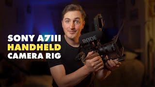 Sony a7iii Handheld Camera Rig - (2022 Update)