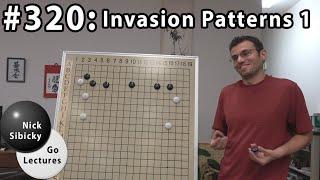 Nick Sibicky Go Lecture #320 - Invasion Patterns 1