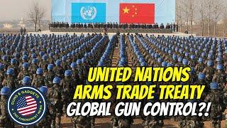 UN Arms Trade Treaty Being Discussed This Week! Global Gun Control?!