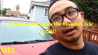 013: GETTING READY TO FIX THE HONDA | HONDA CIVIC EG6