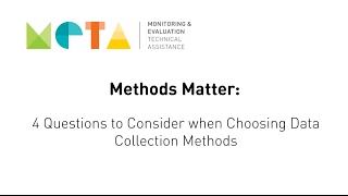 Methods Matter - 4 Questions to Consider When Choosing Data Collection Methods