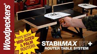 StabilMax RT+ | Woodpeckers Tools