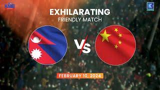 Nepal vs China | Friendly Football Match | 10 February 2024 | Kantipur Max HD LIVE