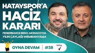 Hatayspor, FB Beko-Monaco, Wembanyama, Norris | Mehmet Demirkol & Kaan Kural - Oyna Devam #38