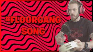 Pewdiepie's Floor Gang Song! (Floor Gang National Anthem)