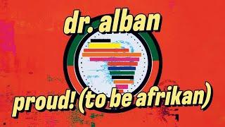 Dr. Alban - Proud! (To Be Afrikan) [Official Audio]