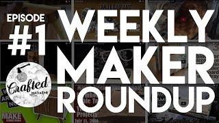 Weekly Maker Roundup #1 | Crafted Workshop