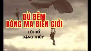 Dù đêm Bóng ma biên giới - Lôi hổ Đặng Thủy