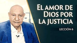 Pr. Bullón - Lección 6 - El Amor De Dios Por La Justicia