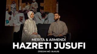 Merita & Armendi - Hazreti Jusufi (Tregimi me i bukur)