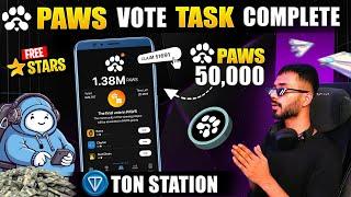 PAWS AIRDROP  VOTE TASK COMPLETE || FREE PAWS 50,000 TOKENS || TON STATION AIRDROP WITHDDRAWAL