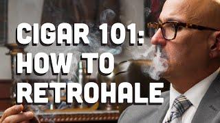 Cigar 101: How to Retrohale