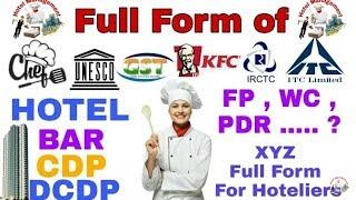 Full Form of Hotel, Chef, CDP, KFC, BAR, ITC, MOD, HRACC, WC, MD, NC, PDR, | Hotel Management.