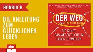 Der Weg des Essentialisten. Die Kunst, das Wesentliche im Leben... M.Müde. Hörbuch deutsch komplett