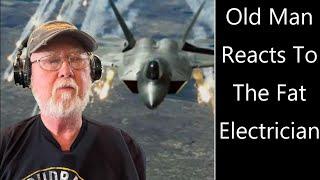 Old Man Reaction:  The Fat Electrician and the F-22 Raptor