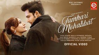 Tumhari Mohabbat | Stebin Ben | Surbhi Chandna & Parth Samthaan | Chinmayi | Javed-Mohsin |Love Song