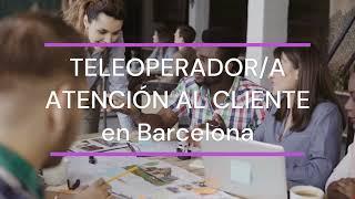 Oferta de Empleo: TELEOPERADOR/A ATENCIÓN AL CLIENTE - JORNADA TARDE en Barcelona